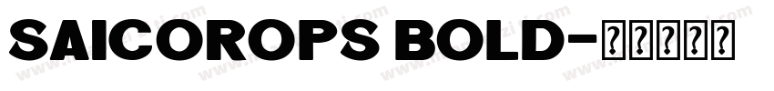 Saicorops Bold字体转换